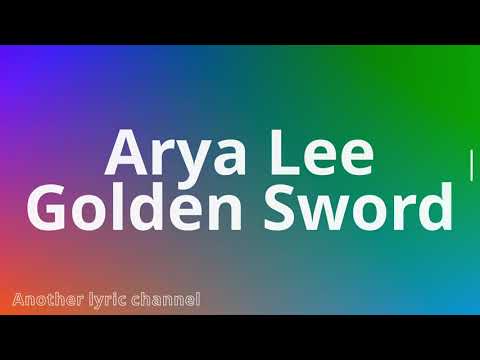 Arya Lee - Golden Sword Lyrics