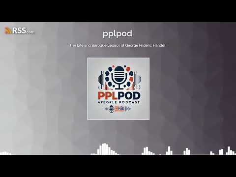 The Life and Baroque Legacy of George Frideric Handel