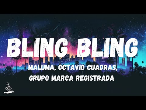 Maluma, Octavio Cuadras, Grupo Marca Registrada - BLING BLING (Lyrics/Letra)