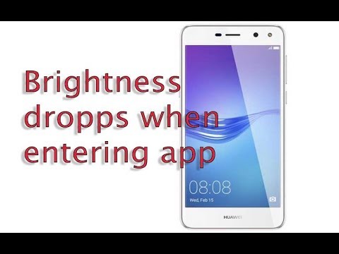 Huawei problem fix display bug brightnes dim drops when app is opened decreasing brightness