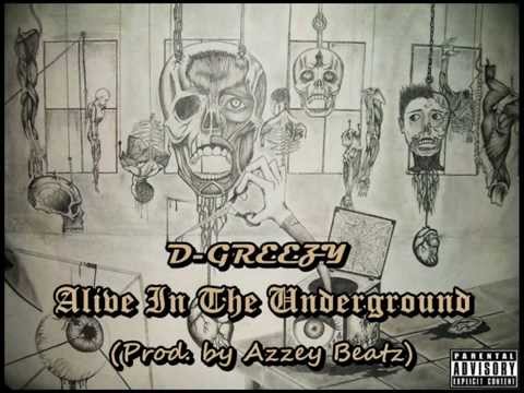 D-Greezy - Alive In The Underground (Prod. by Azzey Beatz)