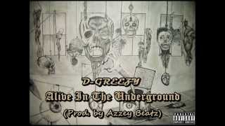 D-Greezy - Alive In The Underground (Prod. by Azzey Beatz)