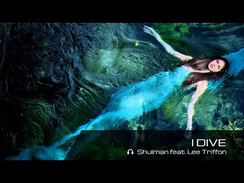 "I dive" - Shulman feat.  Lee Triffon (HD 1080p)