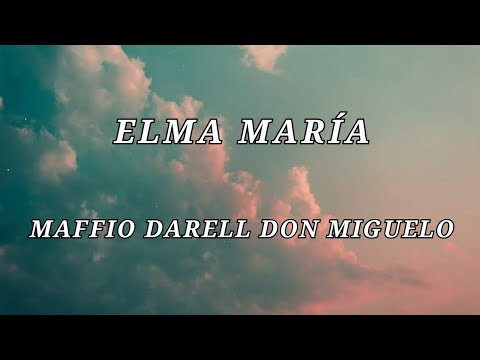 Maffio, Darell, Don Miguelo - Elma María (Letra/Lyrics)