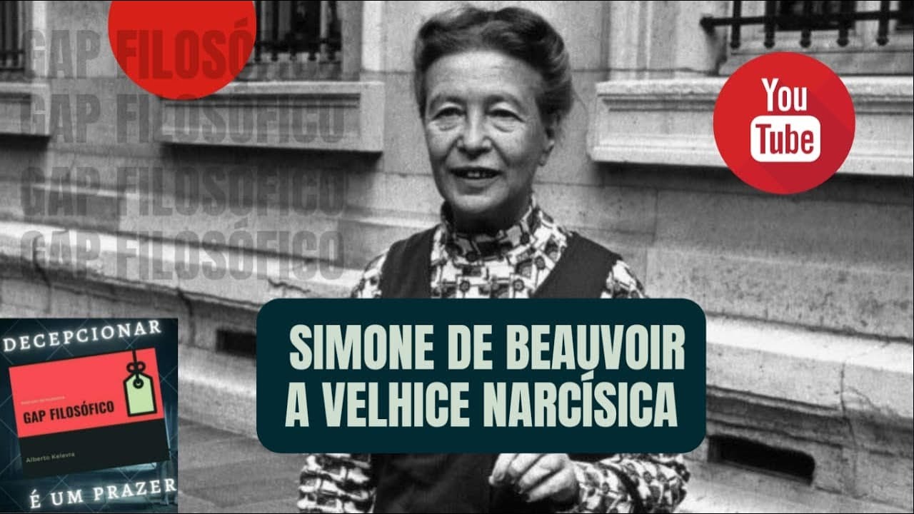 Simone  de Beauvoir ///  A velhice Narcísica  /// Gap Filosófico