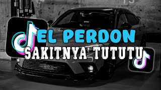Download lagu DJ EL PERDON X SAKITNYA TUTUTU SLOW KANE VIRAL TIKTOK mp3 Download lagu DJ EL PERDON X SAKITNYA TUTUTU SLOW KANE VIRAL TIKTOK mp3