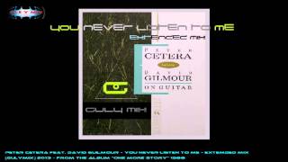 PETER CETERA feat. - DAVID GILMOUR - You Never Listen To Me - Extended Mix - (gulymix)