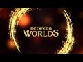 Between Worlds Trailer #2