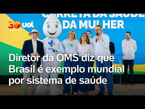 SUS: Diretor da OMS afirma que sistema brasileiro é exemplo para o mundo
