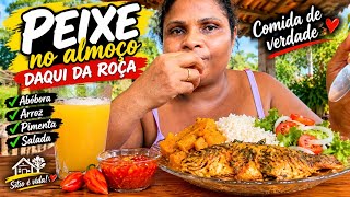 PEIXE NO ALMOÇO AQUI NA ROÇA! COMIDA DE VERDADE QUE DÁ ÁGUA NA BOCA!