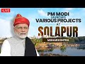 LIVE PM Modi Launches Various Projects At Solapur Maharashtra