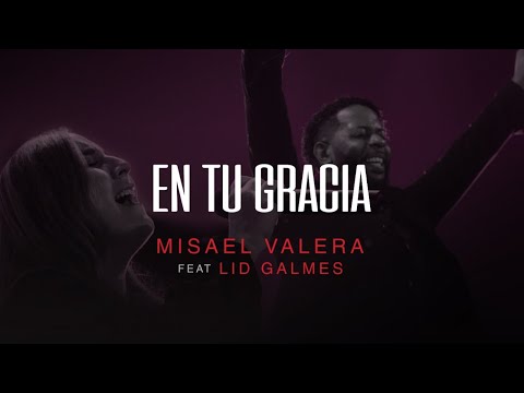 En Tu Gracia - Misael Valera