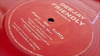 Deejay Friendly - Piano - Me - Softly (Friendly Mix)