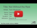 Not Without The Rest Twin Musicom Cinematic Calm YouTube Audio Library BGM
