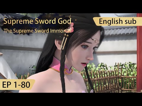 [Eng Sub] Supreme Sword God  1-80 full episode highlights