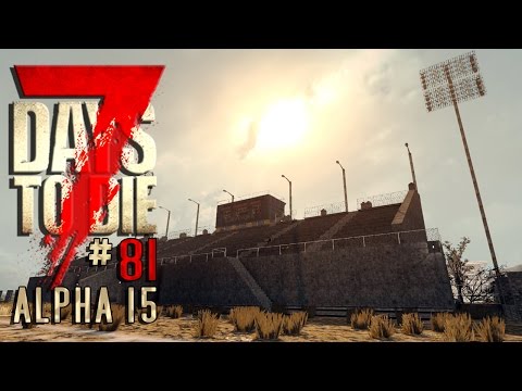7 DAYS TO DIE Alpha 15 #81 • Im Football Stadion • 7D2D Gameplay German Deutsch