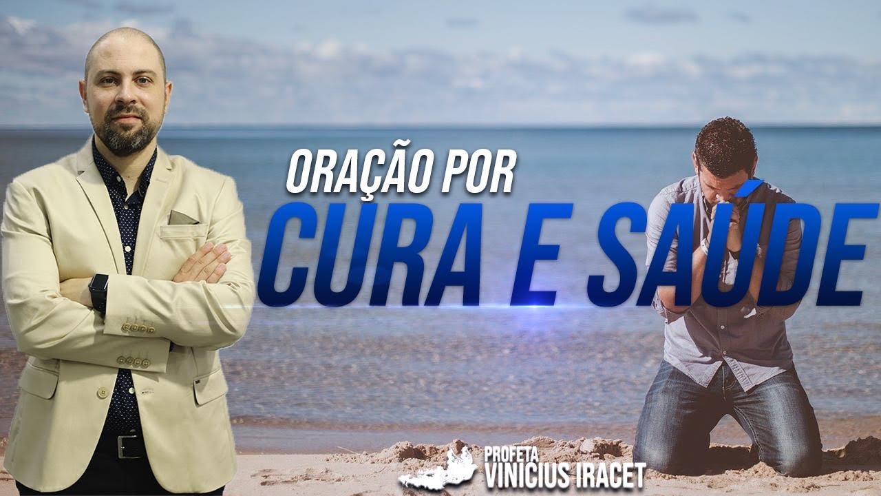 ORAÇÃO POR CURA E PELA SAÚDE | Profeta Vinicius Iracet