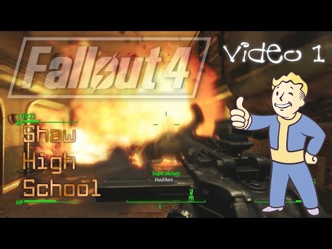 Let's Explore Fallout 4 - Shaw High School - 1 Rusty Burton for Homecoming King