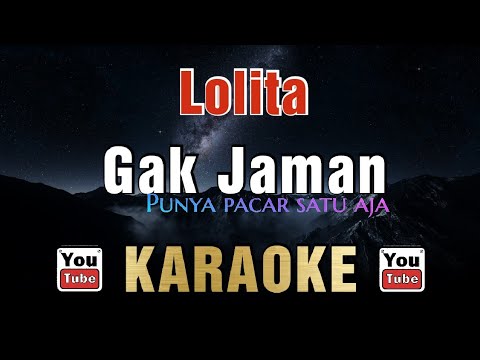 Lolita - Gak Jaman Punya Pacar satu aja (Karaoke)