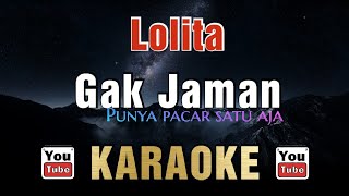 Download lagu Lolita - Gak Jaman Punya Pacar satu aja (Karaoke) mp3