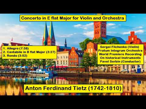 Anton Ferdinand Tietz (1742-1810) - Concerto in E flat Major for Violin and Orchestra