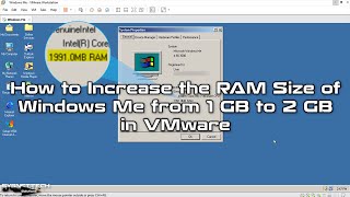 How to Increase the RAM Size of Windows Me from 1 GB to 2 GB in VMware | SYSNETTECH Solutions
