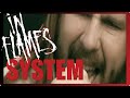 In Flames - System [Video] [4K/60FPS]