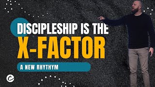 Discipleship is the X-Factor | A New Rhythm | Matt. 28:18-20 | Bobby Gourley | 1.7.2024