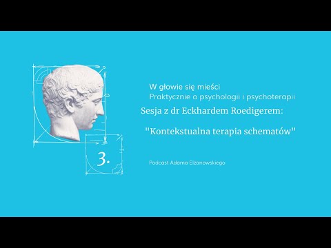 3. Sesja z dr Eckhardem Roedigerem. Kontekstualna terapia schematów.