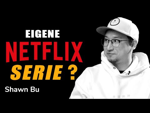 So bekamen wir eine eigene NETFLIX-Serie! | Shawn Bu | Regisseur