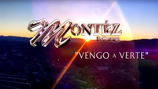 Montéz De Durango - Vengo A Verte (2021)