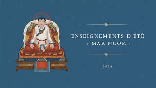 Enseignements d'été 2024 "Mar Ngok" :Les Origines des Mantras Secrets • Cinquième jour