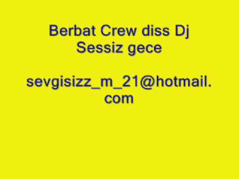 Berbat crew diss Dj sessiz gece