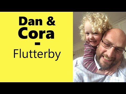 Flutter-by - with Dan and Cora