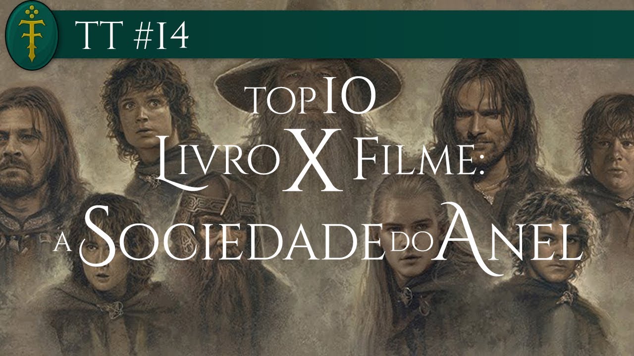 TOP 10 - Livro X Filme: A Sociedade do Anel | TT 14