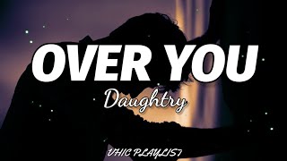 Daughtry - Over You (Lyrics)🎶