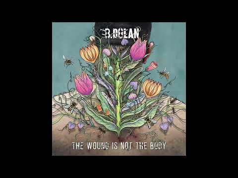 B. Dolan -  "The Wound is Not the Body" [Full Album]