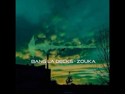 Bang La Decks - Zouka