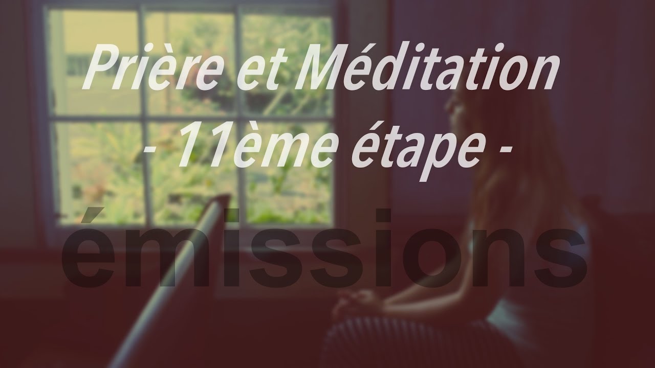 Prière et Méditation (11ème étape)
