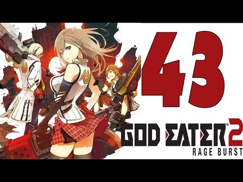 God Eater 2 Rage Burst Gameplay Walkthrough Part 43   English 1080P 60FPS  PC, PS4 , PSVITA