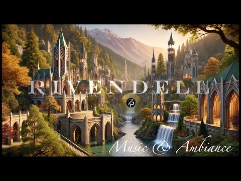 LOTR - Meditation in Rivendell  |  New Ambiance & Music  |  Peaceful Nature Sounds from Middle-Earth