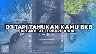 Download lagu DJ TAPI TAHUKAN KAMU BREAKBEAT TERBARU 2025 mp3
