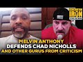 Melvin Anthony Defends Chad Nicholls & Other Gurus: It's Not Their Fault If Bodybuilders Mess Up