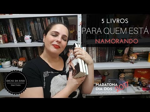 5 Livros para Quem Est� Namorando - Maratona Dia dos Namorados | Dicas da Sissi