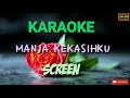 Manja Kekasihku - Screen Karaoke