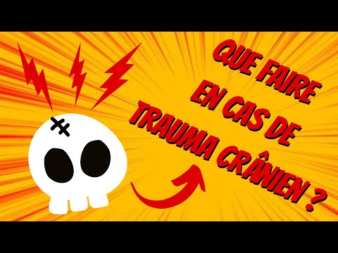 Que FAIRE en cas de TRAUMATISME CRÂNIEN ?