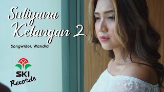 Download lagu Suliyana - Kelangan 2 mp3