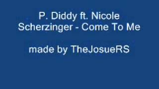 P  Diddy ft  Nicole Scherzinger   Come To Me