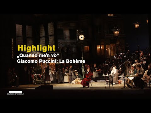 Giacomo Puccini: LA BOHEME „Quando me'n vò“ (Highlights)