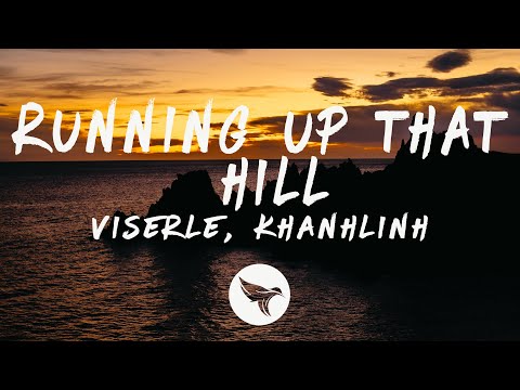 VISERLE - Running Up That Hill (Lyrics) feat. KHANHLINH